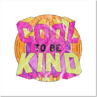 COOL TO BE KIND Posters and Art